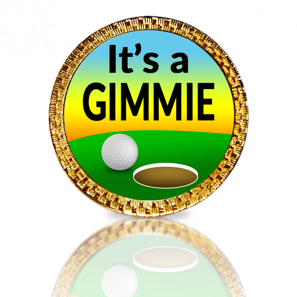 It's a Gimmie Golf Ball Marker